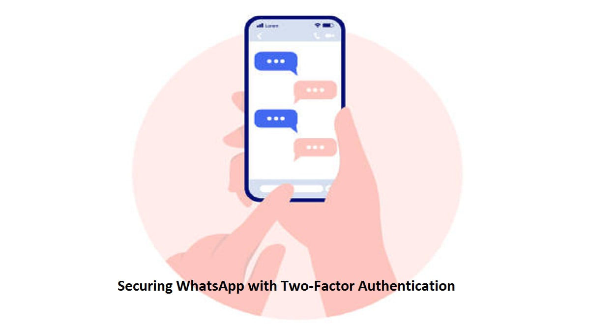 Securing WhatsApp with Two-Factor Authentication
