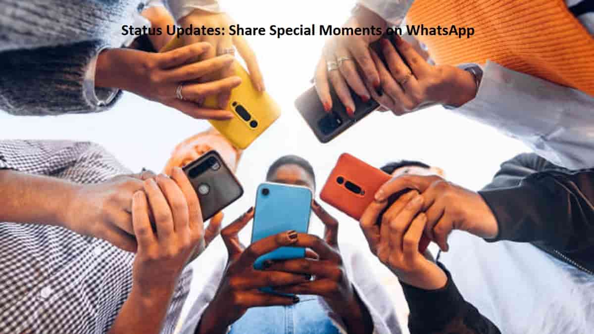 Status Updates Share Special Moments on WhatsApp
