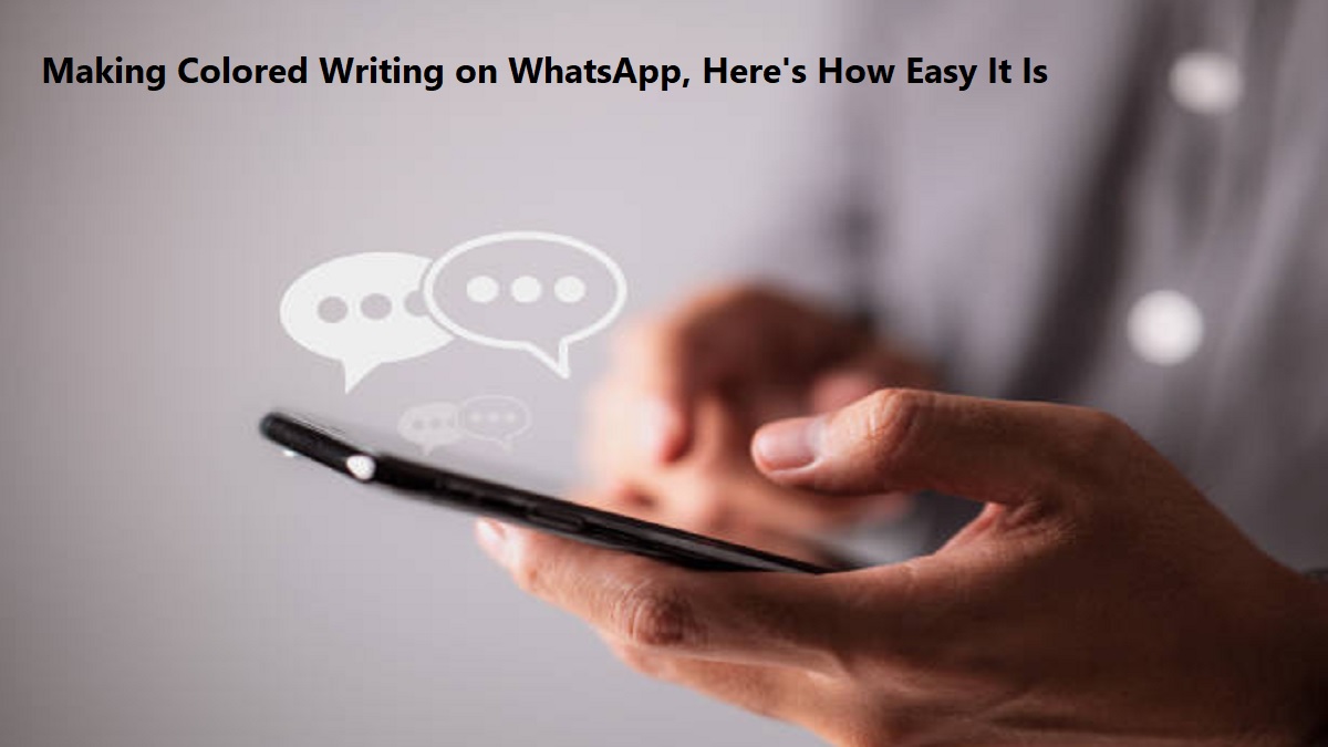 Making Colored Writing on WhatsApp, Here's How Easy It Is