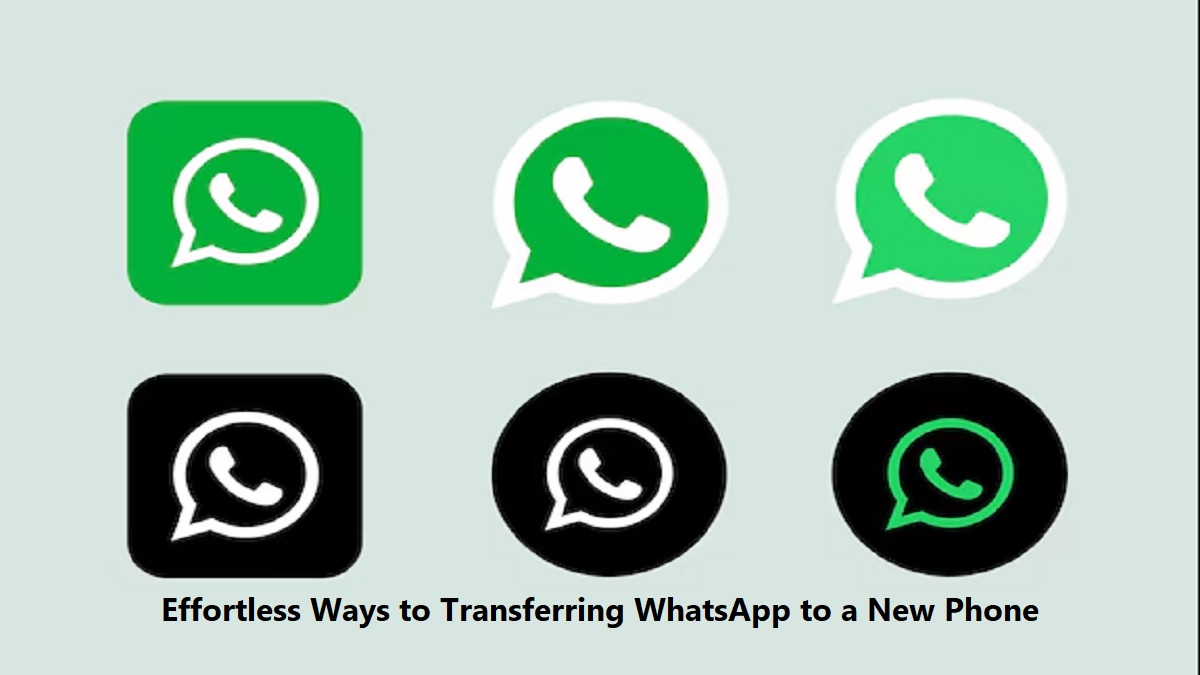 Effortless Ways to Transferring WhatsApp to a New Phone