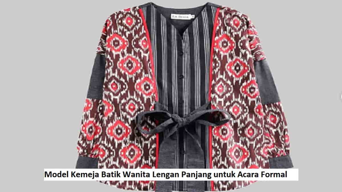 Model Kemeja Batik Wanita Lengan Panjang untuk Acara Formal