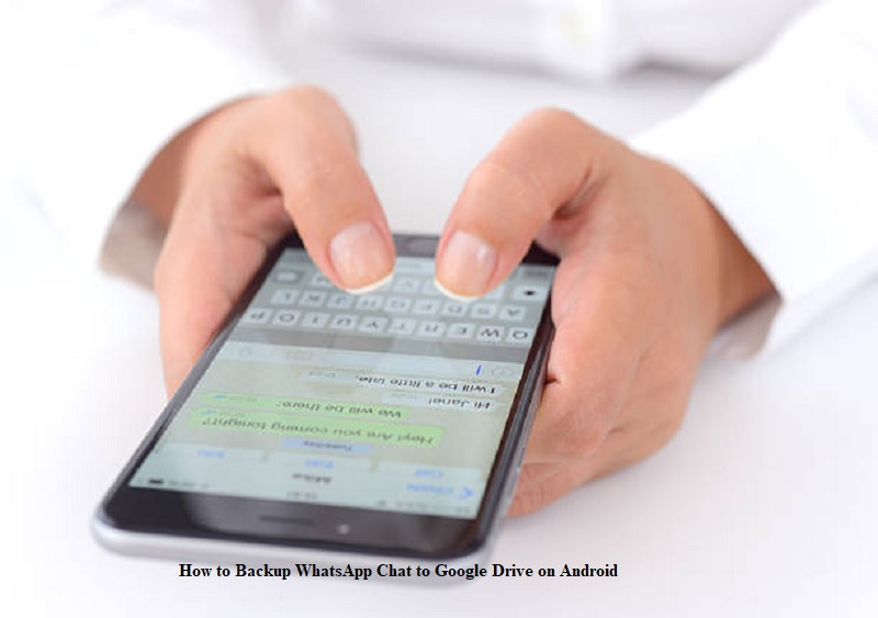 How to Backup WhatsApp Chat to Google Drive on Android
